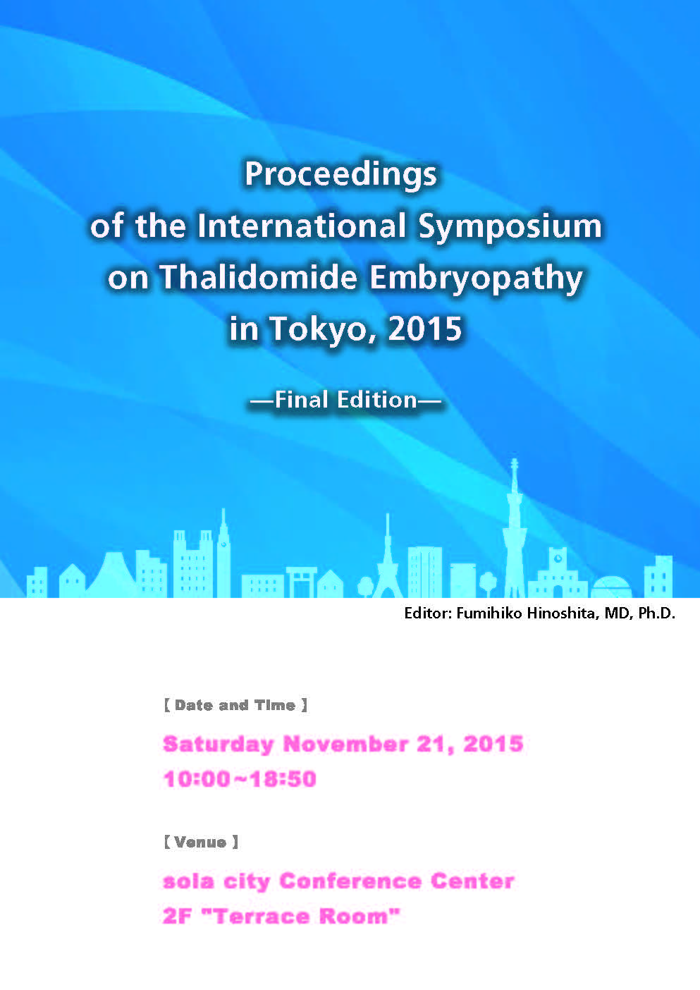 Proceedings of the International Symposium on Thalidomide Embryopathyin Tokyo, 2015